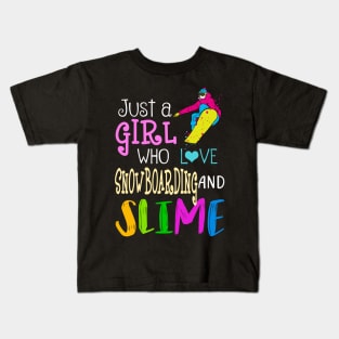 Just A Girl Who Loves Snowboarding And Slime Kids T-Shirt